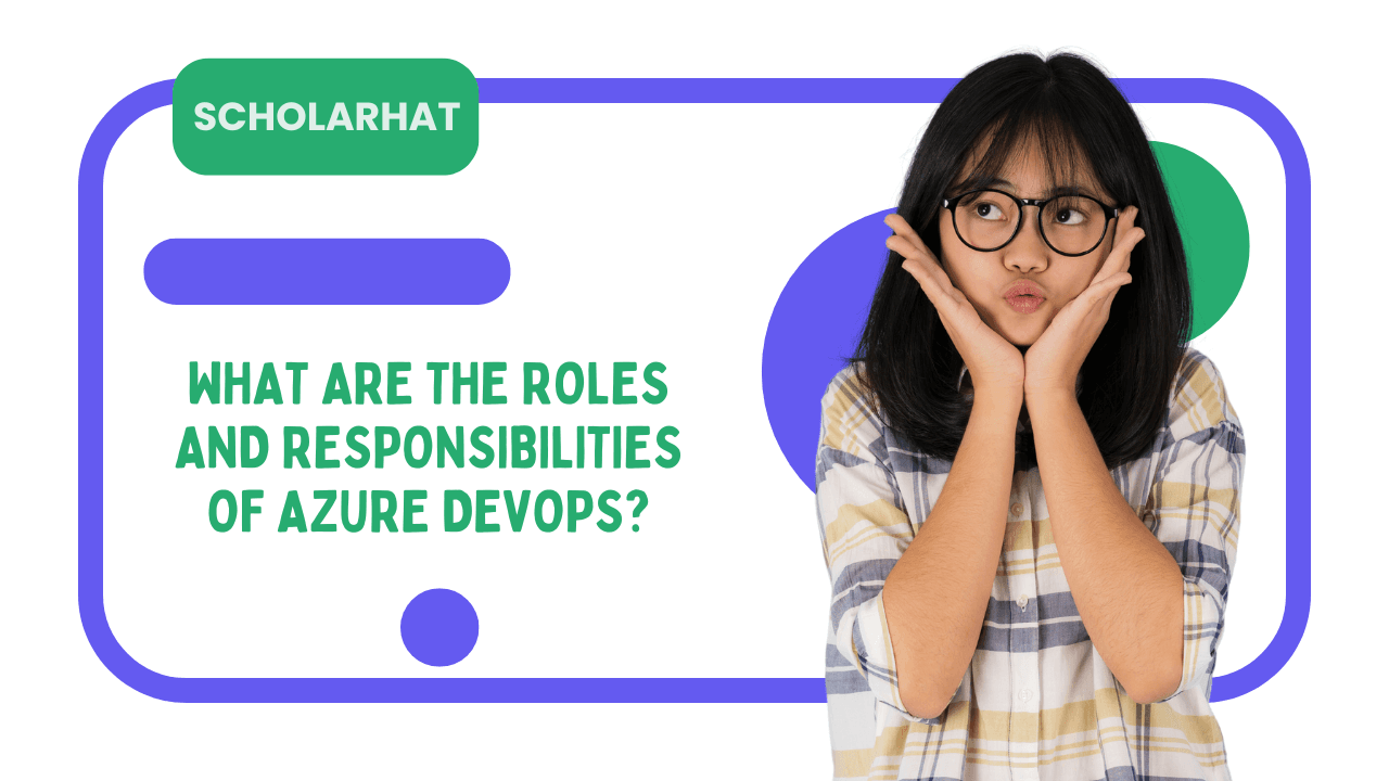 What are the roles and responsibilities of Azure DevOps?